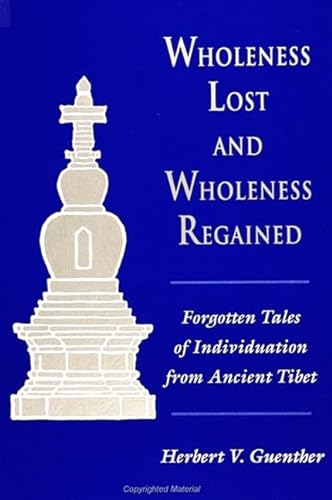 Stock image for Wholeness Lost and Wholeness Regained: Forgotten Tales of Individuation From Ancient Tibet for sale by Montclair Book Center
