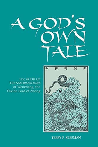 Beispielbild fr A God's Own Tale: The Book of Transformations of Wenchang, the Divine Lord of Zitong (SUNY Series in Chinese Philosophy and Culture) (English and Mandarin Chinese Edition) zum Verkauf von BooksRun