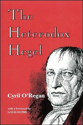 Stock image for The Heterodox Hegel (Suny Series in Hegelian Studi (Suny Series in Hegelian Studies) for sale by Book Deals
