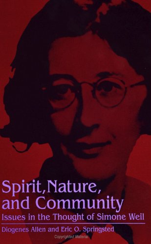 Beispielbild fr Spirit, Nature and Community: Issues in the Thought of Simone Weil zum Verkauf von ThriftBooks-Atlanta