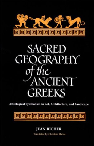 9780791420232: Sacred Geography of the Ancient Greeks: Astrological Symbolism in Art, Architecture, and Landscape