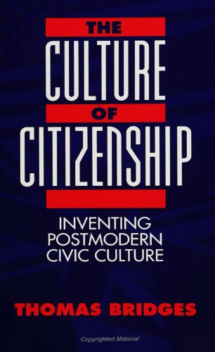 Stock image for The Culture of Citizenship: Inventing Postmodern Civic Culture (SUNY series in Social and Political Thought) for sale by Books From California