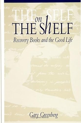 The Self on the Shelf: Recovery Books and the Good Life