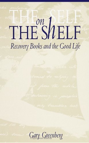 Beispielbild fr The Self on the Shelf: Recovery Books and the Good Life zum Verkauf von Zoom Books Company