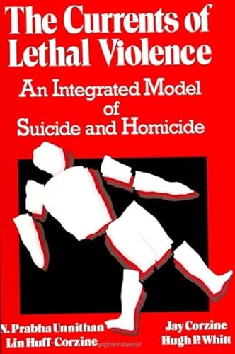 Stock image for The Currents of Lethal Violence: An Integrated Model of Suicide and Homicide for sale by G. & J. CHESTERS