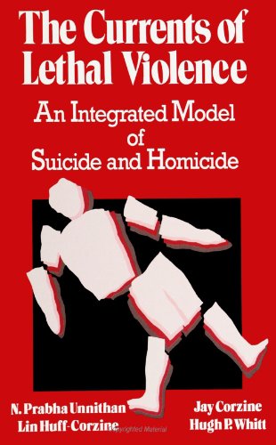9780791420522: The Currents of Lethal Violence: An Integrated Model of Suicide and Homicide (Suny (Suny Series in Violence)
