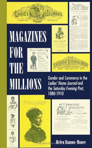 Stock image for Magazines for the Millions : Gender and Commerce in the Ladies' Home Journal and the Saturday Evening Post, 1880-1910 for sale by Better World Books