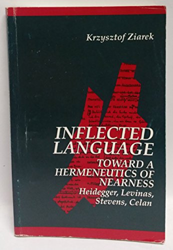 9780791420607: Inflected Language: Toward a Hermeneutics of Nearness: Heidegger, Levi (Suny Series in Contemporary Continental Philosophy)