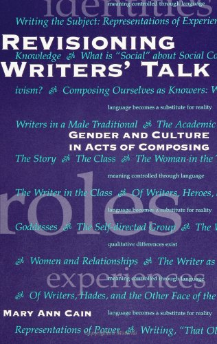 Stock image for Revisioning Writers' Talk: Gender and Culture in Acts of Composing (SUNY Seri (SUNY series, Literacy, Culture, and Learning: Theory and Practice) for sale by Books From California