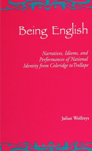 Beispielbild fr Being English: Narratives, Idioms, and Performances of National I: Narratives, Idioms, and Performances of National Identity from Coleridge to Trollope zum Verkauf von WorldofBooks