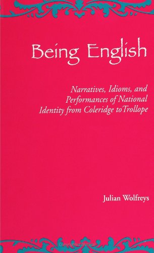 Stock image for Being English : Narratives, Idioms, and Performances of National Identity from Coleridge to Trollope for sale by Better World Books