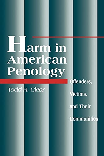 Beispielbild fr Harm in American Penology : Offenders, Victims, and Their Communities zum Verkauf von Better World Books: West
