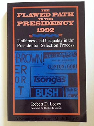 Imagen de archivo de The Flawed Path to the Presidency 1992: Unfairness and Inequality in the Presidential Selection Process (SUNY series on the Presidency: Contemporary Issues) a la venta por Wonder Book