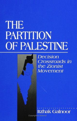 Stock image for The Partition of Palestine: Decision Crossroads in the Zionist Movement (SUNY (Suny Series in Israeli Studies) for sale by More Than Words