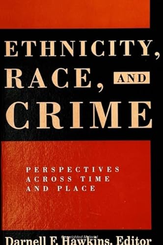 Stock image for Ethnicity, Race, and Crime: Perspectives Across Time and Place (Suny New Directions in Crime and Justice Studies) for sale by G. & J. CHESTERS