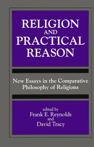 Beispielbild fr Religion and Practical Reason : New Essays in the Comparative Philosophy of Religions zum Verkauf von Better World Books