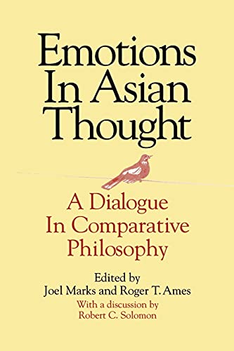 Beispielbild fr Emotions in Asian Thought: A Dialogue in Comparative Philosophy, With a Discussion by Robert C. Solomon zum Verkauf von The Bookseller