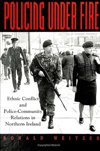 Beispielbild fr Policing Under Fire: Ethnic Conflict and Police-Community Relations in Northern Ireland (S U N Y Series in New Directions in Crime and Justice Studies) zum Verkauf von Books From California