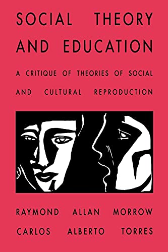 Beispielbild fr Social Theory and Education: A Critique of Theories of Social and Cultural Reproduction zum Verkauf von ThriftBooks-Dallas