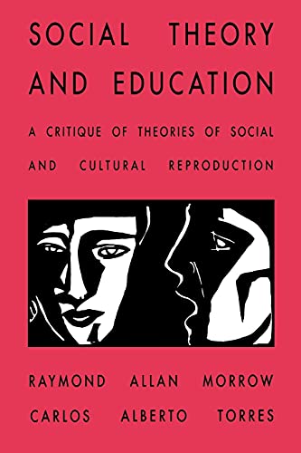 9780791422526: Social Theory and Education (Suny Series, Teacher Empowerment & School Reform): A Critique of Theories of Social and Cultural Reproduction