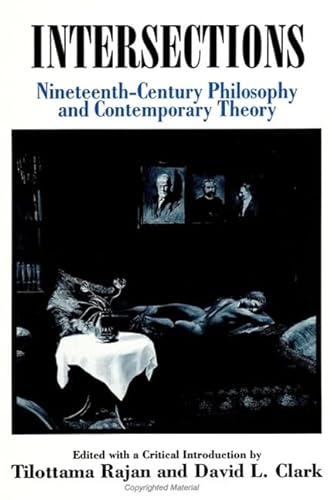 Stock image for Intersections: Nineteenth-Century Philosophy and Contemporary Theory (SUNY series, The Margins of Literature) for sale by Sequitur Books