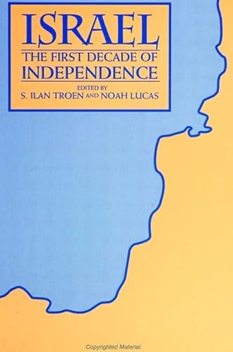 Israel: The First Decade of Independence (Suny Series in Israeli Studies) (9780791422595) by Troen, S. Ilan