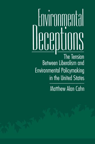 Beispielbild fr Environmental Deceptions : The Tension Between Liberalism and Environmental Policymaking in the United States zum Verkauf von Better World Books