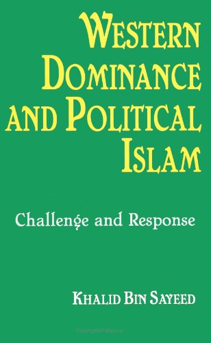 Stock image for Western Dominance and Political Islam: Challenge and Response for sale by Vashon Island Books