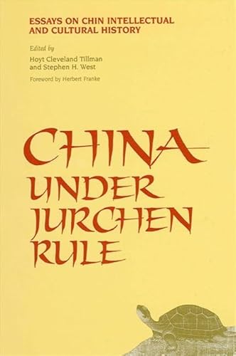 Stock image for China under Jurchen Rule Essays on Chin Intellectual and Cultural History for sale by Isaiah Thomas Books & Prints, Inc.