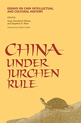 Stock image for China Under Jurchen Rule (Suny Series in Chinese Philosophy & Culture): Essays on Chin Intellectual and Cultural History (Suny Series in Chinese Philosophy and Culture) for sale by GF Books, Inc.