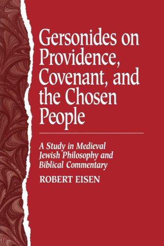 Beispielbild fr Gersonides on Providence, Covenant, and the Chosen People : A Study in Medieval Jewish Philosophy and Biblical Commentary zum Verkauf von Better World Books