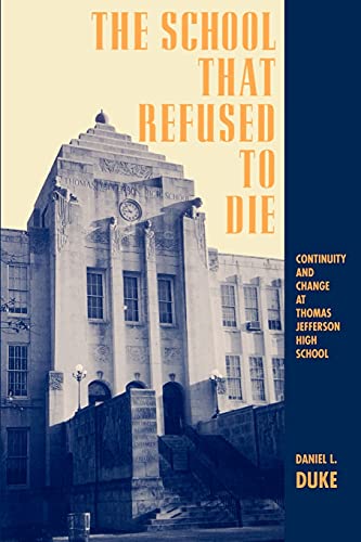 Beispielbild fr The School That Refused to Die : Continuity and Change at Thomas Jefferson High School zum Verkauf von Better World Books