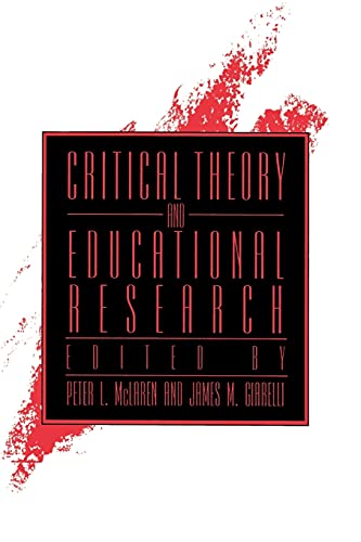 Stock image for Critical Theory and Educational Research (Suny Series, Teacher Empowerment & School Reform) for sale by Alphaville Books, Inc.