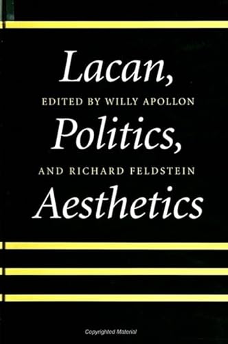 9780791423714: Lacan, Politics, Aesthetics