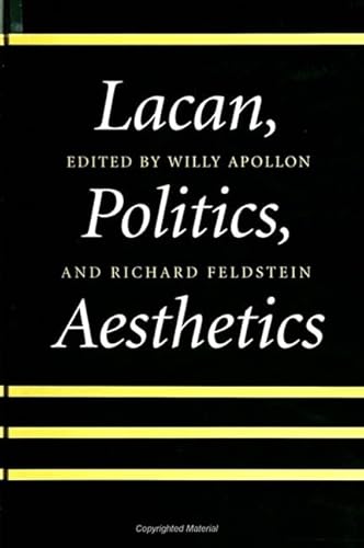 Stock image for Lacan, Politics, Aesthetics (Suny Series in Psychoanalysis and Culture.) for sale by Phatpocket Limited