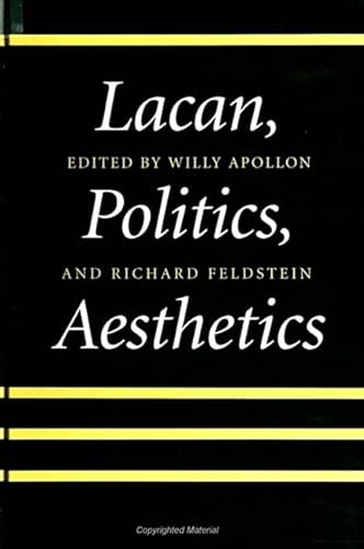9780791423714: Lacan, Politics, Aesthetics (Suny Series in Psychoanalysis and Culture.)