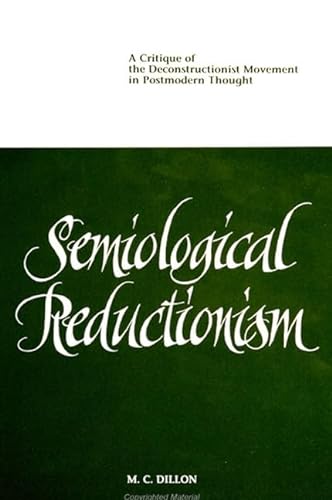 Beispielbild fr Semiological Reductionism: A Critique of the Deconstructionist Movement in Po zum Verkauf von St Vincent de Paul of Lane County