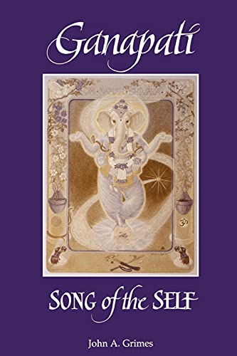 Stock image for Ganapati: Song of the Self (Suny Series, Religious Studies) (SUNY series in Religious Studies) for sale by WorldofBooks