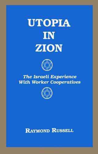 9780791424445: Utopia in Zion: The Israeli Experience With Worker Cooperatives (Suny Israeli Studies)