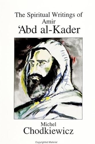 Imagen de archivo de The Spiritual Writings of Amir Abd Al-Kader (S U N Y Series in Western Esoteric Traditions) a la venta por Books Unplugged