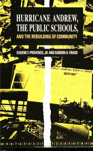 9780791424827: Hurricane Andrew, the Public Schools, and the Rebuilding of Community (Suny Series, Education and Culture) (SUNY series, Education and Culture: ... of Character and Community in American Life)