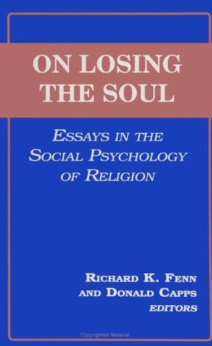 Stock image for On Losing the Soul : Essays in the Social Psychology of Religion for sale by Better World Books