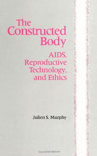 Beispielbild fr The Constructed Body: AIDS, Reproductive Technology, And Ethics (Suny Series in Science Education) zum Verkauf von WorldofBooks