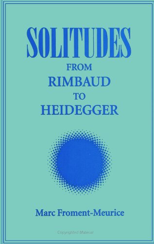 Stock image for Solitudes: From Rimbaud to Heidegger for sale by ThriftBooks-Atlanta