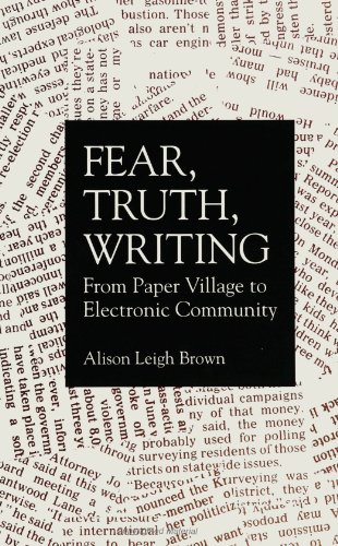 Imagen de archivo de Fear, Truth, Writing: From Paper Village to Electronic Community (S U N Y Series in Postmodern Culture) a la venta por Revaluation Books