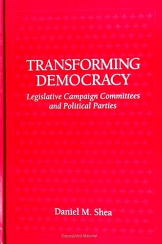 Beispielbild fr Transforming democracy legislative campaign committees and political parties. zum Verkauf von Kloof Booksellers & Scientia Verlag