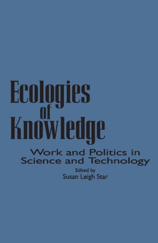 Stock image for Ecologies of Knowledge : Work and Politics in Science and Technology for sale by Better World Books Ltd