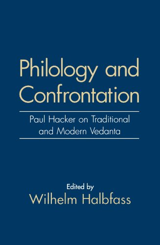 9780791425824: Philology and Confrontation: Paul Hacker on Traditional and Modern Vedanta