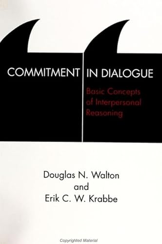 Beispielbild fr Commitment in Dialogue : Basic Concepts of Interpersonal Reasoning zum Verkauf von Better World Books