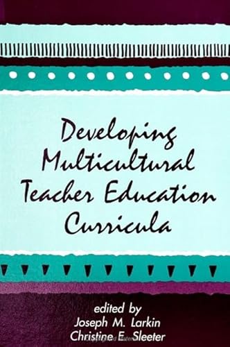 Stock image for Developing Multicultural Teacher Education Curricula (SUNY series, Teacher Preparation and Development) for sale by Midtown Scholar Bookstore